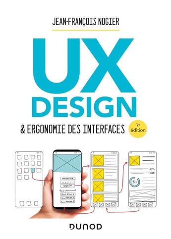 Couverture du livre « UX design & ergonomie des interfaces (7e édition) » de Jean-Francois Nogier aux éditions Dunod