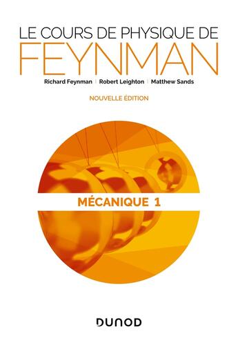 Couverture du livre « Le cours de physique de Feynman : mécanique Tome 1 » de Richard Feynman et Robert Leighton et Matthew Sands aux éditions Dunod