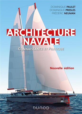 Couverture du livre « Architecture navale : connaissance et pratique (2e édition) » de Dominique Paulet et Dominique Presles et Frederic Neuman aux éditions Dunod