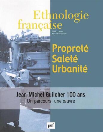 Couverture du livre « REVUE D'ETHNOLOGIE FRANCAISE n.3 : propre, saleté, urbanité (édition 2015) » de Revue D'Ethnologie Francaise aux éditions Puf