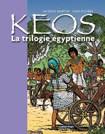 Couverture du livre « Kéos : Intégrale Tomes 1 à 3 : la trilogie égyptienne » de Martin Jacques et Jean Pleyers aux éditions Casterman