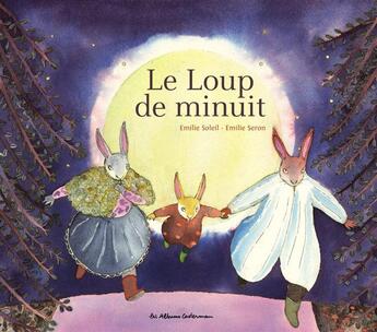 Couverture du livre « Le loup de minuit » de Emilie Soleil et Emilie Seron aux éditions Casterman