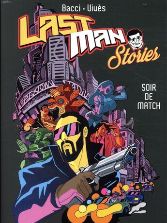 Couverture du livre « Lastman : stories ; soir de match » de Bastien Vives et Michael Sanlaville et Balak aux éditions Casterman