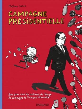 Couverture du livre « Campagne présidentielle » de Mathieu Sapin aux éditions Dargaud