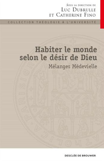 Couverture du livre « Habiter le monde selon le désir de Dieu » de Luc Dubrulle et Catherine Fino aux éditions Desclee De Brouwer