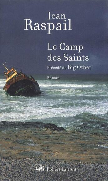 Couverture du livre « Le camp des saints ; big other » de Jean Raspail aux éditions Robert Laffont