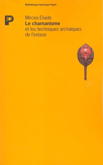 Couverture du livre « Le chamanisme - fermeture et bascule vers 9782228913126 » de Mircea Eliade aux éditions Payot