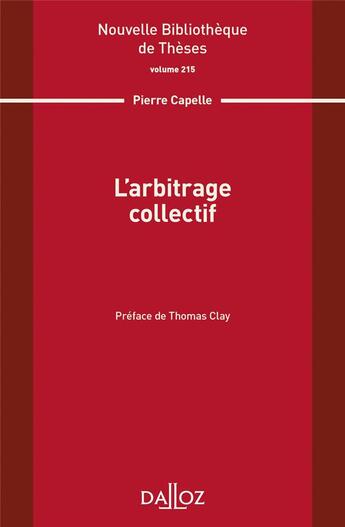 Couverture du livre « Nouvelle bibliothèque de thèses : l'arbitrage collectif » de Pierre Capelle aux éditions Dalloz