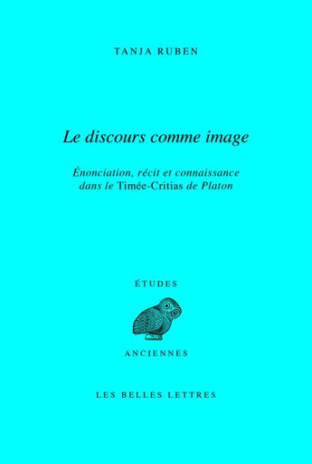 Couverture du livre « Le discours comme image » de Tanja Ruben aux éditions Belles Lettres