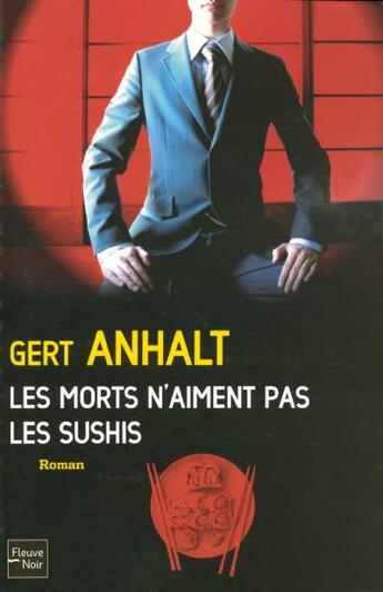 Couverture du livre « Les morts n'aiment pas les sushis » de Gert Anhalt aux éditions Fleuve Editions