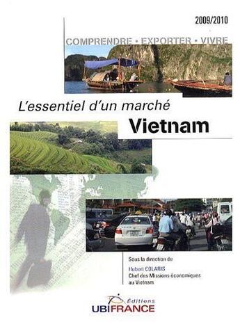 Couverture du livre « Vietnam - Essentiel D'Un Marche 2009-2010 » de Colaris Hubert - Che aux éditions Ubifrance