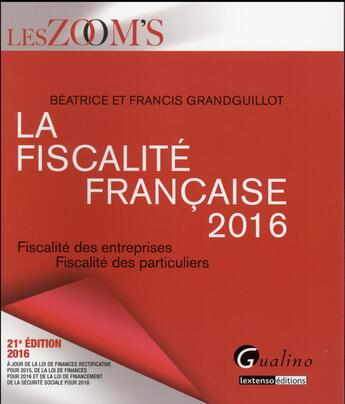 Couverture du livre « La fiscalité française 2016 » de Beatrice Grandguillot et Francis Grandguillot aux éditions Gualino