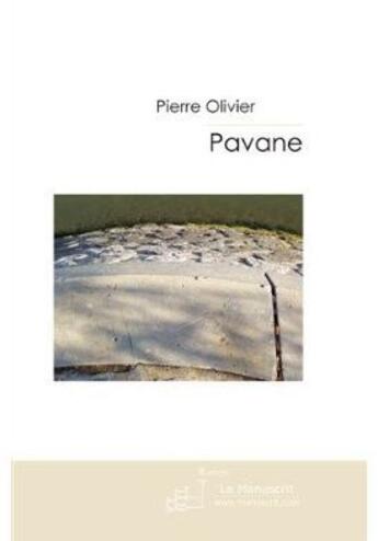 Couverture du livre « Pavane » de Olivier-P aux éditions Le Manuscrit