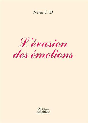 Couverture du livre « L'évasion des émotions » de Nora C-D aux éditions Amalthee