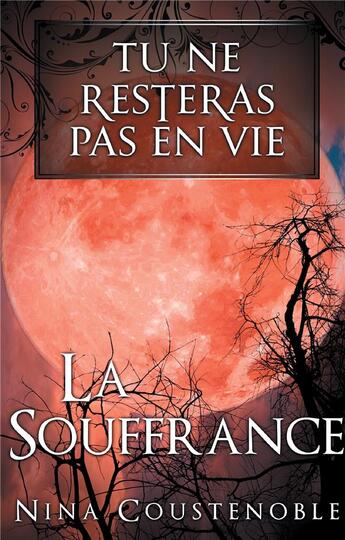 Couverture du livre « Tu ne resteras pas en vie t.2 ; la souffrance » de Coustenoble Nina aux éditions Books On Demand