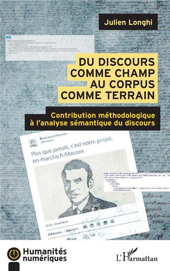 Couverture du livre « Du discours comme champ au corpus comme terrain ; contribution méthodologique à l'analyse sémantique du discours » de Julien Longhi aux éditions L'harmattan