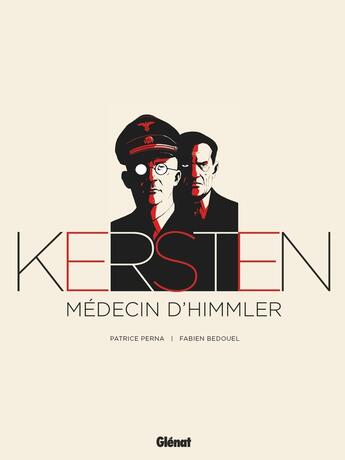 Couverture du livre « Kersten, médecin d'Himmler : Intégrale Tomes 1 et 2 » de Fabien Bedouel et Pat Perna aux éditions Glenat