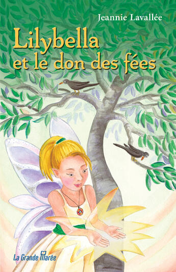 Couverture du livre « Lilybella et le don des fées » de Jeannie Lavallee aux éditions La Grande Maree