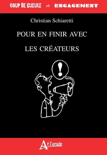 Couverture du livre « Pour en finir avec le créateur » de Christian Schiaretti aux éditions Atlande Editions