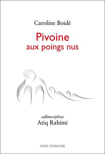 Couverture du livre « Pivoine aux poings nus » de Caroline Boide aux éditions Voix D'encre