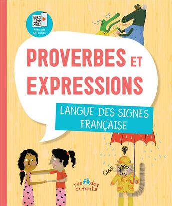 Couverture du livre « Proverbes et expressions : langue des signes française » de  aux éditions Ctp Rue Des Enfants