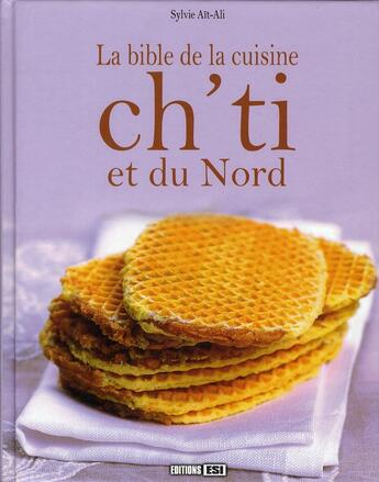 Couverture du livre « Bible de la cuisine ch'ti et du Nord » de Sylvie Ait-Ali aux éditions Editions Esi