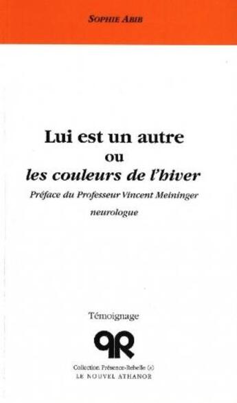 Couverture du livre « Lui est un autre ou les couleurs de l'hiver » de Sophie Abib aux éditions Nouvel Athanor