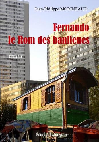 Couverture du livre « Fernando le rom des banlieues » de J.P Morineaud aux éditions Beaurepaire