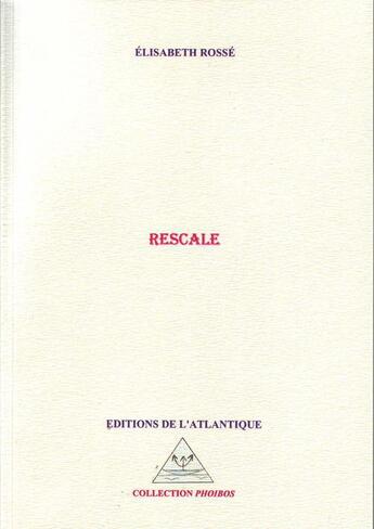 Couverture du livre « Rescale » de Elisabeth Rosse aux éditions Editions De L'atlantique