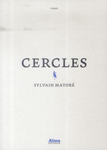 Couverture du livre « Cercles » de Sylvain Matore aux éditions Alma Editeur