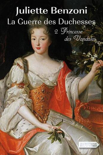 Couverture du livre « La guerre des duchesses t.2 ; la princesse des vandales » de Juliette Benzoni aux éditions Vdb