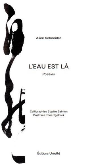 Couverture du livre « L'eau est là » de Alice Schneider et Sophie Salmon aux éditions Unicite