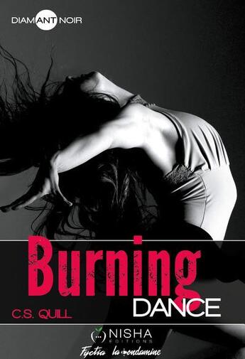 Couverture du livre « Burning dance » de C. S. Quill aux éditions Nisha Et Caetera