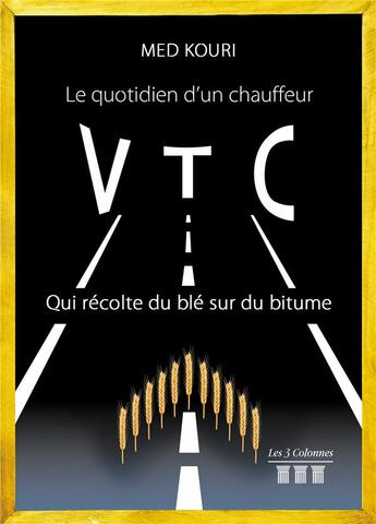 Couverture du livre « Le quotidien d'un chauffeur VTC » de Med Kouri aux éditions Les Trois Colonnes