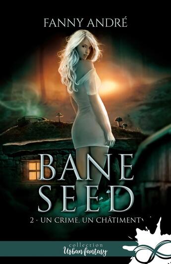 Couverture du livre « Bane Seed Tome 2 ; un crime, un châtiment » de Fanny Andre aux éditions Collection Infinity