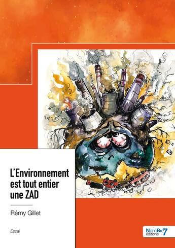 Couverture du livre « L'environnement est tout entier une ZAD » de Remy Gillet aux éditions Nombre 7