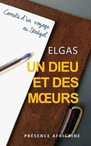 Couverture du livre « Un dieu et des moeurs » de Elgas aux éditions Presence Africaine