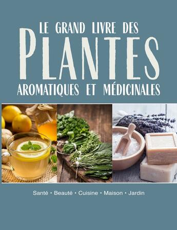 Couverture du livre « Le grand livre des plantes aromatiques et médicinales » de  aux éditions Selection Du Reader's Digest