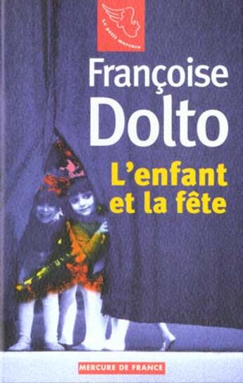 Couverture du livre « L'enfant et la fete » de Francoise Dolto aux éditions Mercure De France