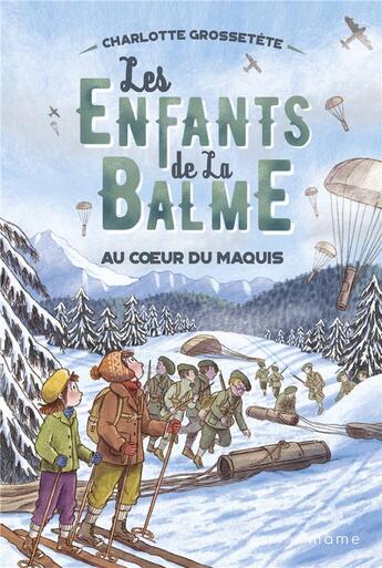 Couverture du livre « Les enfants de La Balme Tome 5 : Au coeur du maquis » de Charlotte Grossetete et Laura Catalan aux éditions Mame