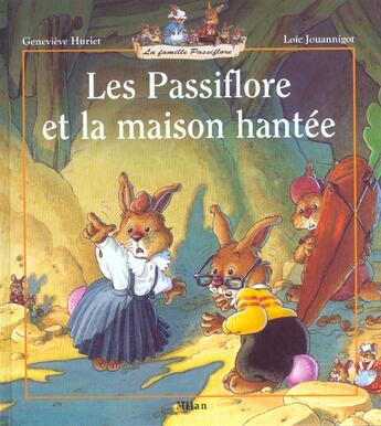 Couverture du livre « La famille Passiflore : les Passiflore et la maison hantée » de Genevieve Huriet et Loic Jouannigot aux éditions Milan