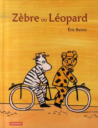 Couverture du livre « Zèbre ou léopard » de Eric Battut aux éditions Autrement