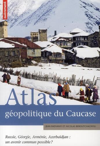 Couverture du livre « Atlas géopolitique du Caucase » de Radvanyi aux éditions Autrement