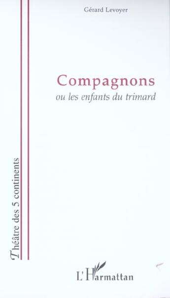 Couverture du livre « Compagnons - ou les enfants du trimard » de Gerard Levoyer aux éditions L'harmattan