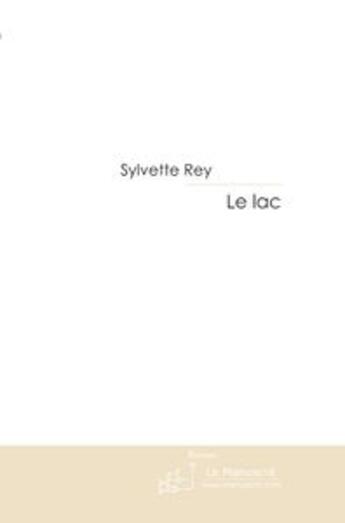 Couverture du livre « Le lac » de Rey-S aux éditions Le Manuscrit