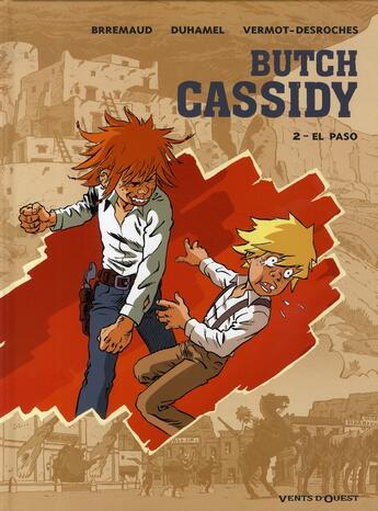 Couverture du livre « Butch Cassidy t.2 ; el paso » de Bruno Duhamel et Frederic Brremaud et Jean-Emmanuel Vermot-Desroches aux éditions Vents D'ouest