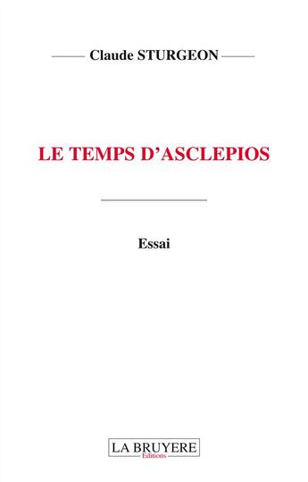 Couverture du livre « Le temps d'Asclepios » de Claude Sturgeon aux éditions La Bruyere