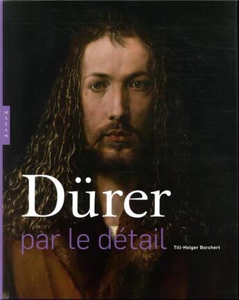 Couverture du livre « Dürer par le détail » de Till-Holger Borchert aux éditions Hazan