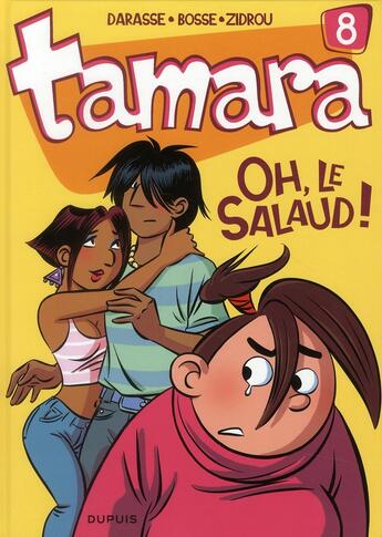 Couverture du livre « Tamara Tome 8 : oh, le salaud ! » de Zidrou et Christian Darasse et Bosse aux éditions Dupuis