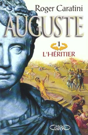 Couverture du livre « Auguste T01 L'héritier » de Roger Caratini aux éditions Michel Lafon